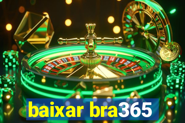 baixar bra365